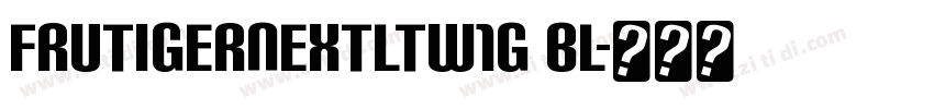 FrutigerNextLTW1G Bl字体转换